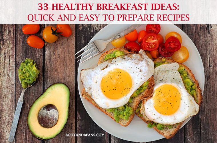 33 Healthy Breakfast Ideas: Quick and Easy To Prepare Recipes