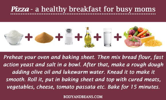 Pizza - a healthy breakfast for busy moms