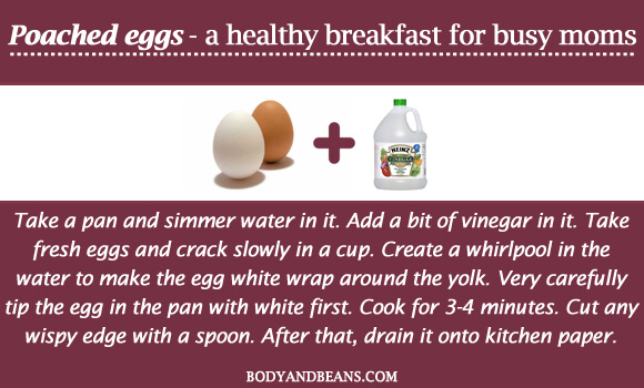 Poached eggs - a healthy breakfast for busy moms