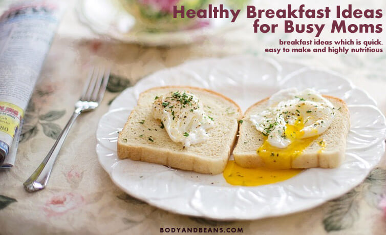 Quick and Healthy Breakfast Ideas for Busy Moms
