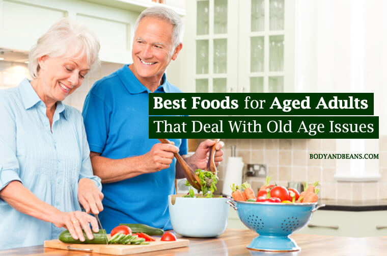 Best Foods for Aged Adults That Deal With Old Age Issues