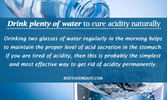 Drink plenty of water to cure acidity naturally