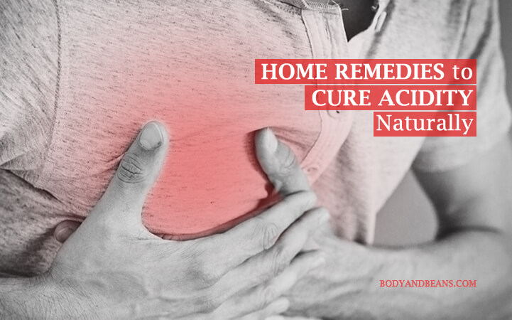 Home Remedies to Cure Acidity Naturally and Permanently