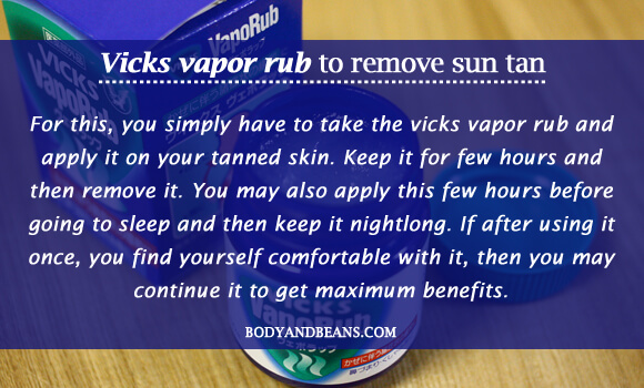 Vicks vapor rub to remove sun tan