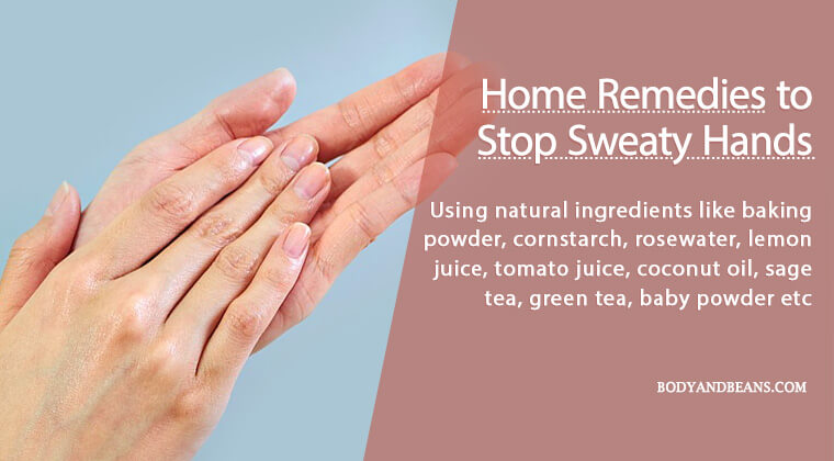 14 Best Home Remedies to Stop Sweaty Hands and Feets 14 Best Home Remedies to Stop Sweaty Hands and Feets