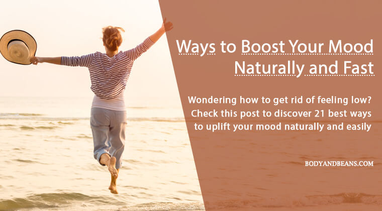 21 Easy Ways to Boost Your Mood Naturally and Fast